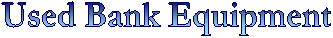Used Bank Equipment